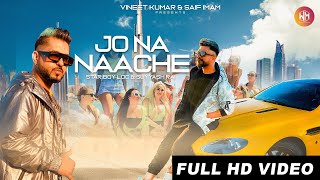 Jo Na Naache  Full Video  STAR BOY LOC  Suyyash Rai  G Skillz  New 2023 Party Song [upl. by Ziladnerb]