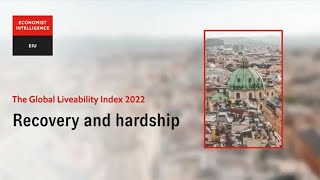 The Global Liveability Index 2022 recovery and hardship [upl. by Joane]