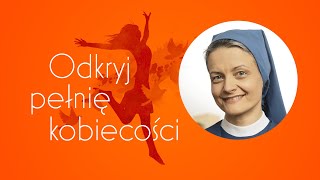 Odkryj pełnię kobiecości S Anna Maria Pudełko AP zaprasza do refleksji nad spełnioną kobiecością [upl. by Watkins]