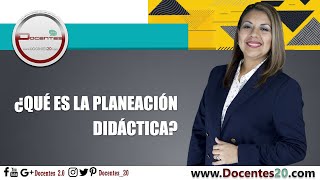 ¿QUÉ ES LA PLANEACIÓN DIDÁCTICA  DOCENTES 20 [upl. by Cony]