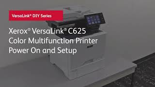 Xerox® VersaLink® C625 Color Multifunction Printer Power On and Setup [upl. by Eldwon]