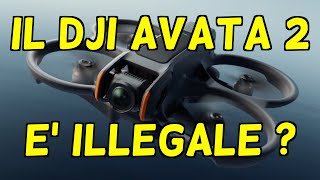 IL DJI AVATA 2 E ILLEGALE [upl. by Landre]