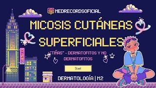 Micosis cutáneas  TIÑAS dermatofiticas y no dermatofíticas  DERMATOLOGÍA [upl. by Thesda]