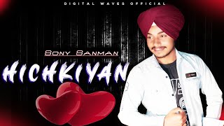 HICHKIYAN BY SONY SANMAN [upl. by Silado558]