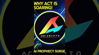 ACT Crypto Surge Explained Why The AI Prophecy is On Fire 🚀💥 [upl. by Nnanerak437]