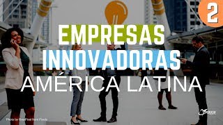 10 empresas innovadoras de América Latina negocios rentables parte 2 [upl. by Lertnek]