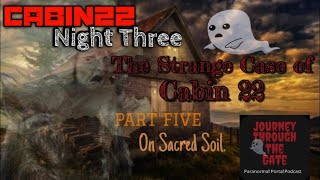 Cabin22 continues with Chapter Five [upl. by Casaleggio164]