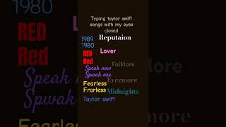 Typing ts songs with my eyes closed music song musichumor taylorswift idk funny eyesclosed [upl. by Merridie509]