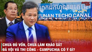 KÊNH ĐÀO PHÙ NAM LIÊN TỤC GẶP quotBIẾNquot  SỰ BẤT THƯỜNG NÀO TRONG LỜI GIẢI THÍCH CỦA ÔNG HUN MANET [upl. by Leela]