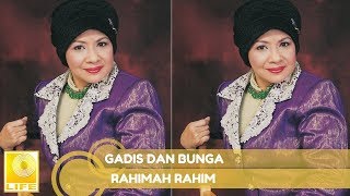 Rahimah Rahim  Gadis Dan Bunga Official Audio [upl. by Lehcem382]