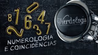 Numerologia e coincidências  Nerdologia [upl. by Hesler]