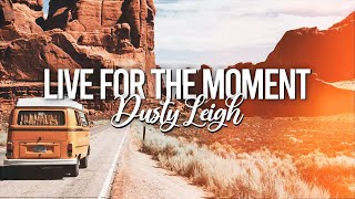 Dusty Leigh X Haystak  Live For The Moment Lyric Video 2017 [upl. by Niwrud91]