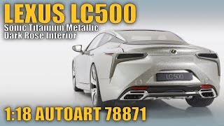 Lexus LC 500 Sonic Titanium Metallic Dark Rose Interior 118 AUTOART 78871 [upl. by Anawk]