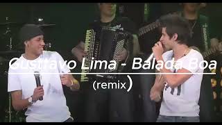 Gusttavo Lima  Balada Boa remix [upl. by Artek]