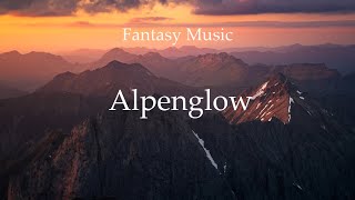 Alpenglow  Fantasy Music [upl. by Dodson]