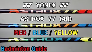 Yonex Astrox 77 4U Red  Blue  Yellow Badminton Racket Comparison [upl. by Amandi]