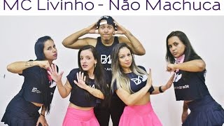 MC Livinho  Livinho Não Machuca  Coreografia  Cia Brown Andrade [upl. by Eicyaj314]