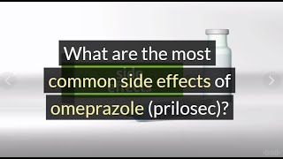 What are the most common side effects of omeprazole prilosec [upl. by Ramsdell]