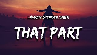 Lauren Spencer Smith  That Part Lyrics [upl. by Hubing]