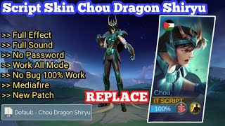 FIX SFX Script Skin Chou Dragon Shiryu No Password  Full Effect amp Sound With Logo  Latest Patch [upl. by Egerton]