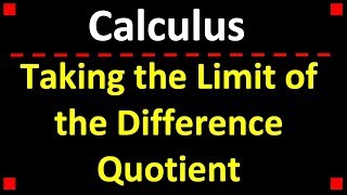 Calculus Taking the Limit of the Difference Quotient [upl. by Tamara784]