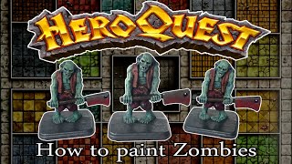 HeroQuest 1989  How to paint Zombies quickly simply amp effectively  Miniature Painting Tutotial [upl. by Sherm308]