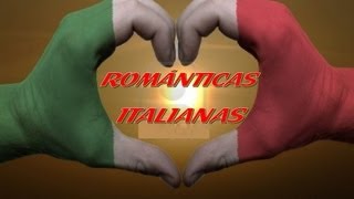 Románticos en Español  Cantantes Italianos [upl. by Seel283]