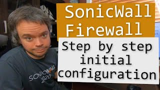 SonicWall basic configuration step by step part 1 [upl. by Alec]