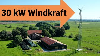 Windanlage fürs Gewerbe Landwirt spart Stromkosten 30 kW Praxisprojekt [upl. by Marba]