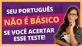 ❌ Seu Português NÃO É BÁSICO se você acertar esse TESTE  ❌ Teste AVANÇADO de Língua Portuguesa [upl. by Clevie]