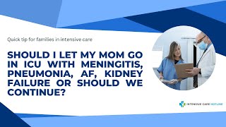 Should I Let My Mom Go in ICU with Meningitis Pneumonia AF Kidney Failure or Should We Continue [upl. by Ahsie]