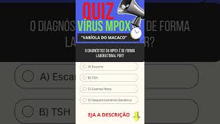 Sequência de QUIZ sobre o VÍRUS MPOX varíola do macaco parte 20 Diagnóstico [upl. by Aihpled531]