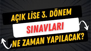 Açık Lise 3 Dönem Sınavı Hangi Ayda Yapılacak [upl. by Aissatan]