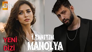 Yeni Dizi 2024  Manolya 1 Tanıtım  Dizi Fragman YAKINDA [upl. by Nossila]