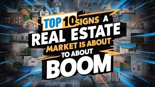 Top 10 Signs a Real Estate Market is About to Boom [upl. by Orme]