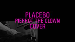 Pierrot the Clown Placebo  Cover [upl. by Aneehsram]