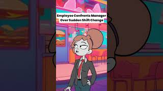 Employee Confronts Manager Over Sudden Shift Change [upl. by Derrick]