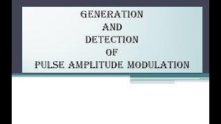 Generation and Detection of Pulse Amplitude Modulation Pulse Amplitude Modulation PAM circuit [upl. by Ajile691]