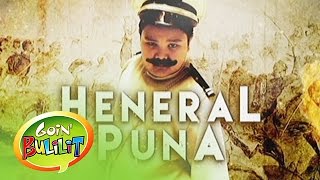 Goin Bulilit Heneral Puna [upl. by Tade]