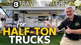 3 Travel Trailers Perfect For Half Ton Pickup Trucks  2024 Models [upl. by Gill]