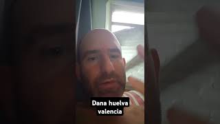 Dana huelva Valencia [upl. by Nets]