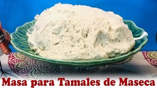 Como hacer Masa para Tamales de Maseca [upl. by Fenny]