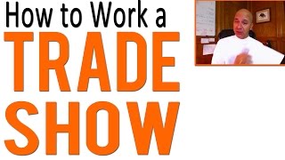 Trade Shows  3 Tips on How to Work a Trade Show [upl. by Lexi]