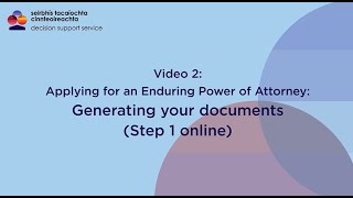 Enduring Power of Attorney Video 2 Generating your documents [upl. by Eznyl]