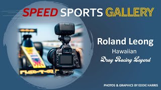 Roland LeongHawaiian Drag Racing Legend [upl. by Leanahtan]