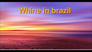 whine in Brazil sped up [upl. by Fonz]