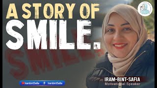 A Story Of Smile  Iram Bint Safia [upl. by Akel]