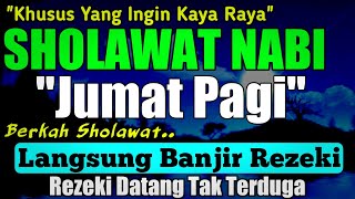 SHOLAWAT PENARIK REZEKI PALING DAHSYAT Sholawat Nabi Muhammad SAW SALAWAT JIBRIL PALING MERDU [upl. by Kippie792]