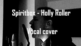 Spiritbox  Holy Roller vocal cover [upl. by Happ]