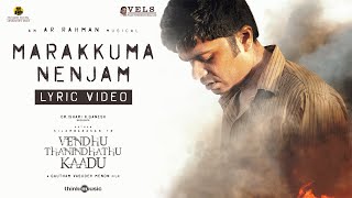 Marakkuma Nenjam Lyric  VTK Silambarasan TR  Gautham Vasudev Menon ARRahman Thamarai Vels [upl. by Georgena]